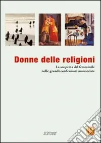 Prezzo Basso Donne delle religioni. La scoperta del femminile nelle religioni monoteiste