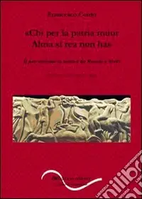 «Chi per la patria muor / Alma sì rea non ha». Il patriottismo in musica da Rossini a Verdi Promozione Esclusiva