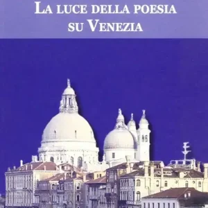 La luce della poesia su Venezia Promozione Esclusiva