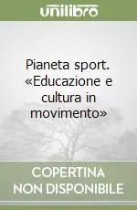 Esclusivo Pianeta sport. «Educazione e cultura in movimento»