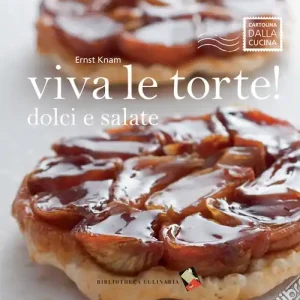 Viva le torte! Dolci e salate. Ediz. a colori Prezzo Conveniente