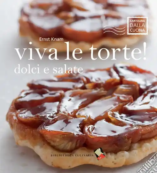 Viva le torte! Dolci e salate. Ediz. a colori Prezzo Conveniente