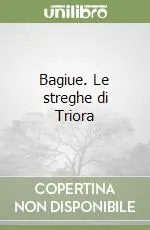 Bagiue. Le streghe di Triora Subito Disponibile