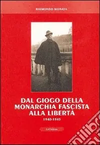 Professionale Dal giogo della monarchia fascista alla libertà 1940-1945