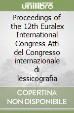 Affare Proceedings of the 12th Euralex International Congress-Atti del Congresso internazionale di lessicografia