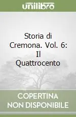 Offerta Storia di Cremona. Vol. 6 Il Quattrocento