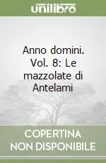Ultima Occasione Anno domini. Vol. 8 Le mazzolate di Antelami
