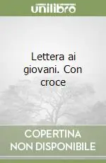 Lettera ai giovani. Con croce Must-Have