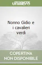 Non Perdere Nonno Gidio e i cavalieri verdi