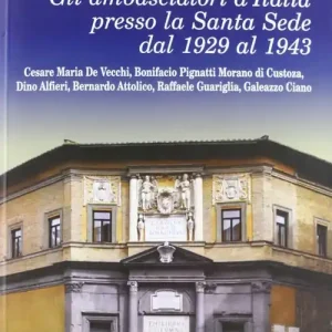 Gli ambasciatori d‘Italia presso la Santa Sede del 1929 al 1943 Ordina Subito
