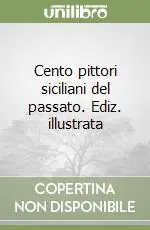 Solo Oggi Cento pittori siciliani del passato. Ediz. illustrata