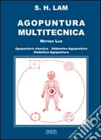 Agopuntura multitecnica. Metodo Lam Esclusivo