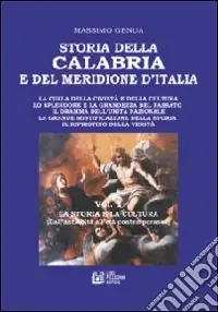 Nuova Collezione Storia della Calabria e del Meridione d‘Italia. Vol. 1 La storia e la cultura (dall‘antichità all‘età contemporanea)