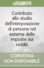 Bestseller Contributo allo studio dell‘interposizione di persona nel sistema delle imposte sui redditi
