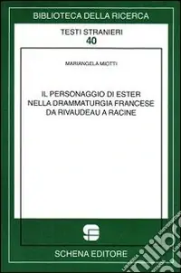 Ultimissimo Modello Il personaggio di Ester nella drammaturgia francese da Rivaudeau a Racine