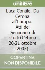 Luca Contile. Da Cetona all‘Europa. Atti del Seminario di studi (Cetona 20-21 ottobre 2007) Di Tendenza