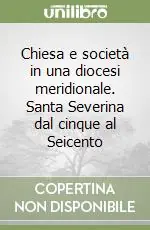 Promozione Chiesa e società in una diocesi meridionale. Santa Severina dal cinque al Seicento