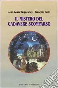Più Venduto Il mistero del cadavere scomparso