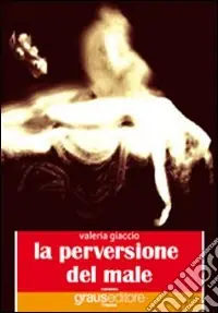 La perversione del male Compra Oggi Stesso