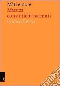 Miti e note. Musica con antichi racconti Compra Oggi Stesso