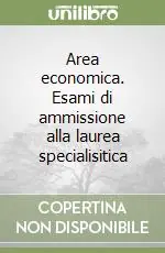 Miglior Prezzo Area economica. Esami di ammissione alla laurea specialisitica