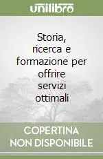 Storia, ricerca e formazione per offrire servizi ottimali Economico