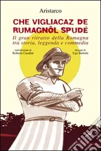 Saldi Che vigliacaz de rumagnôl spudé