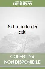 Nel mondo dei celti Nuovo Arrivo