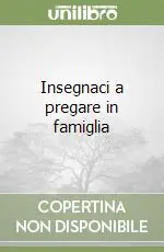 Professionale Insegnaci a pregare in famiglia