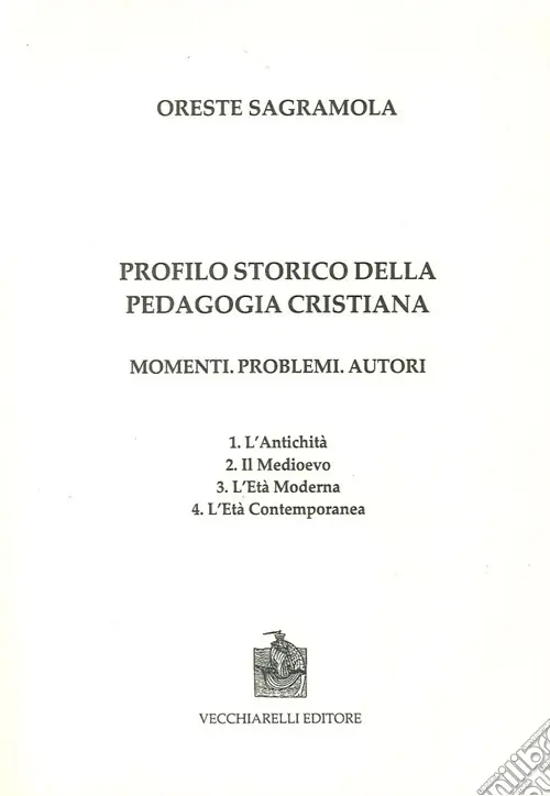 Profilo storico della pedagogia cristiana. Momenti, problemi, autori Solo Oggi