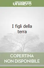 I figli della terra Nuovo Arrivo