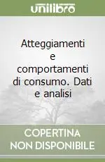 Atteggiamenti e comportamenti di consumo. Dati e analisi Popolare