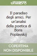 Il paradiso degli amici. Per un‘analisi della poetica di Boris Poplavskij Ultima Occasione