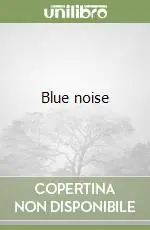 Blue noise A Buon Prezzo