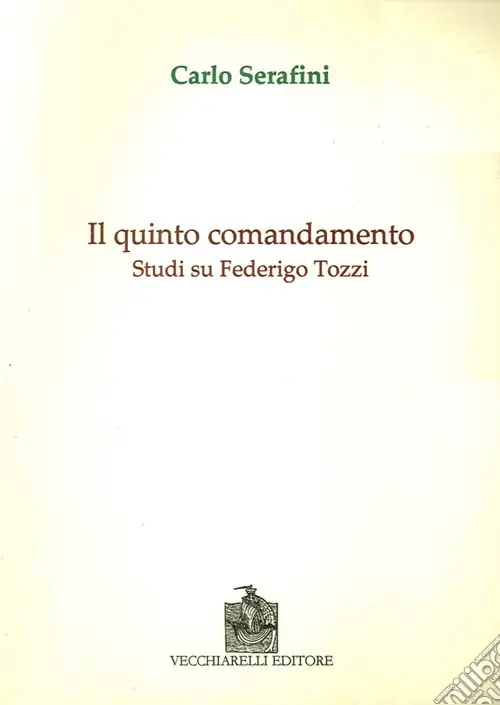 Direttamente Dal Produttore Il quinto comandamento. Studi su Federico Tozzi