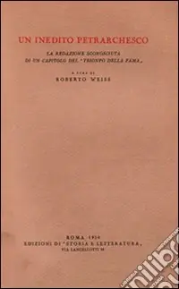 Bestseller Un inedito petrarchesco. La redazione sconosciuta di un capitolo del «Trionfo della fama»