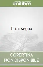 E mi segua Solo Oggi