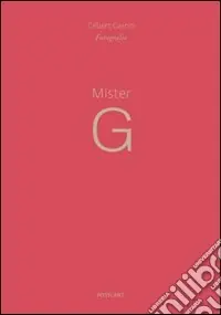 Mister G. Fotografie. Ediz. italiana e inglese Promozione