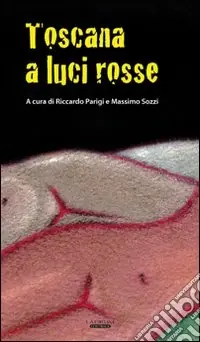 Esclusivo Toscana a luci rosse