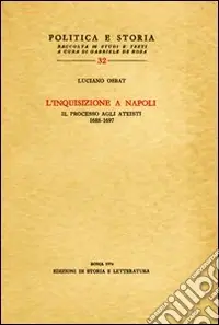Offerta Lampo L‘inquisizione a Napoli. Il processo agli ateisti (1688-1697)