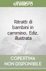Ritratti di bambini in cammino. Ediz. illustrata Offerta