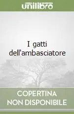 Ultima Occasione I gatti dell‘ambasciatore