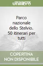 Miglior Prezzo Parco nazionale dello Stelvio. 50 itinerari per tutti