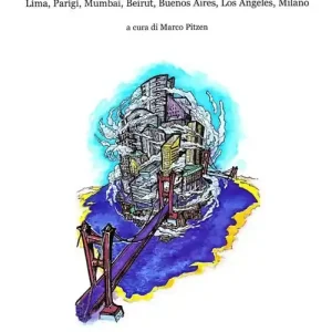 Prezzo Basso Le periferie del mondo. Esperienze metropolitane a confronto. Lima, Parigi, Mumbai, Beirut, Buenos Aires, Los Angeles, Milano