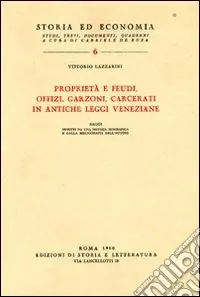Vendita Finale Proprietà e feudi, offizi, garzoni, carcerati in antiche leggi veneziane
