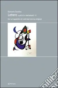 Acquista Ora Lettere a politici e intellettuali. Con un‘appendice di contributi storico-religiosi. Vol. 2