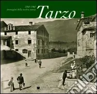 Tarzo 1860-1960. Immagini della nostra storia. Ediz. illustrata Offerta Limitata