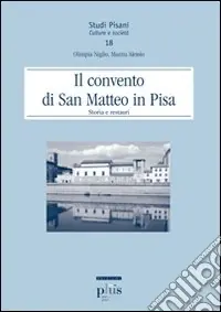 Il convento di san Matteo in Pisa. Storia e restauri Nuovo Arrivo