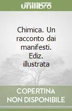 Chimica. Un racconto dai manifesti. Ediz. illustrata Vendita Finale