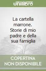 Promozione La cartella marrone. Storie di mio padre e della sua famiglia